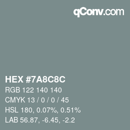 カラーコード: HEX #7A8C8C | qconv.com