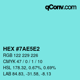 カラーコード: HEX #7AE5E2 | qconv.com