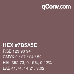 カラーコード: HEX #7B5A5E | qconv.com
