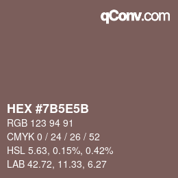 Farbcode: HEX #7B5E5B | qconv.com
