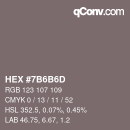颜色代码: HEX #7B6B6D | qconv.com
