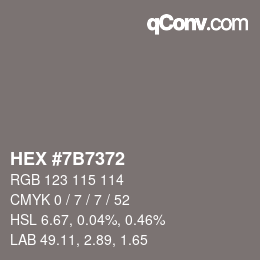 Farbcode: HEX #7B7372 | qconv.com