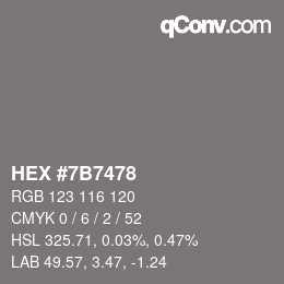 Farbcode: HEX #7B7478 | qconv.com