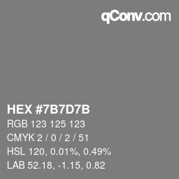 颜色代码: HEX #7B7D7B | qconv.com