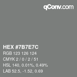 Color code: HEX #7B7E7C | qconv.com