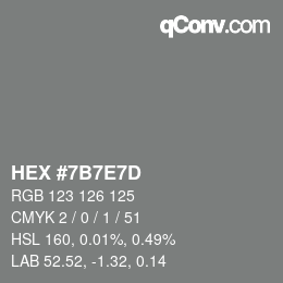 カラーコード: HEX #7B7E7D | qconv.com