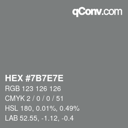 カラーコード: HEX #7B7E7E | qconv.com