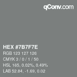 Color code: HEX #7B7F7E | qconv.com