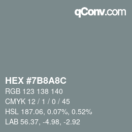 カラーコード: HEX #7B8A8C | qconv.com