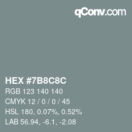 Farbcode: HEX #7B8C8C | qconv.com