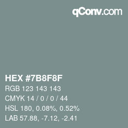 颜色代码: HEX #7B8F8F | qconv.com