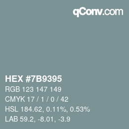 カラーコード: HEX #7B9395 | qconv.com