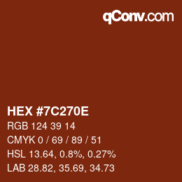 カラーコード: HEX #7C270E | qconv.com
