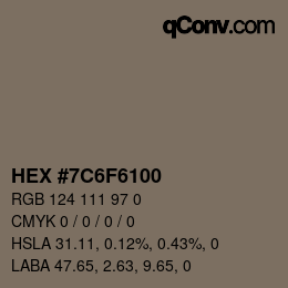 Farbcode: HEX #7C6F6100 | qconv.com