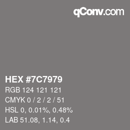 Code couleur: HEX #7C7979 | qconv.com