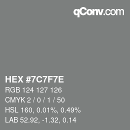 Color code: HEX #7C7F7E | qconv.com