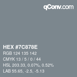 カラーコード: HEX #7C878E | qconv.com