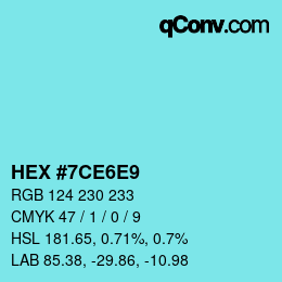 Color code: HEX #7CE6E9 | qconv.com