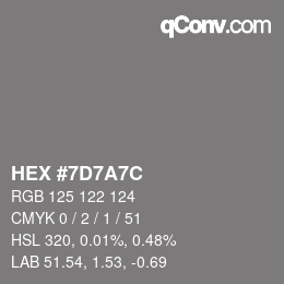 カラーコード: HEX #7d7a7c | qconv.com