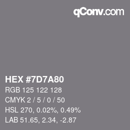 颜色代码: HEX #7D7A80 | qconv.com