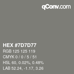 Color code: HEX #7D7D77 | qconv.com