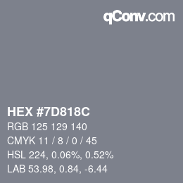 カラーコード: HEX #7D818C | qconv.com