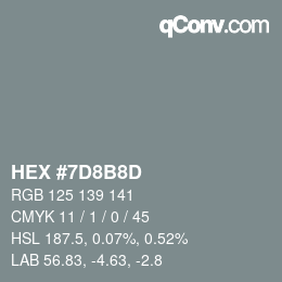 Farbcode: HEX #7D8B8D | qconv.com