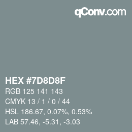 Farbcode: HEX #7D8D8F | qconv.com