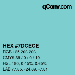 カラーコード: HEX #7DCECE | qconv.com