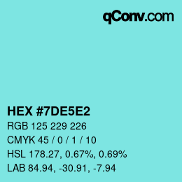 Color code: HEX #7DE5E2 | qconv.com