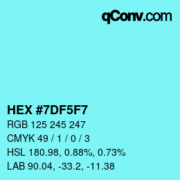 カラーコード: HEX #7DF5F7 | qconv.com