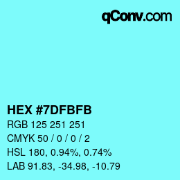 Color code: HEX #7DFBFB | qconv.com
