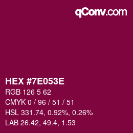 Code couleur: HEX #7E053E | qconv.com