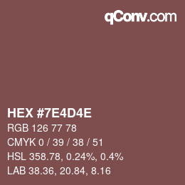 カラーコード: HEX #7E4D4E | qconv.com