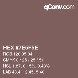 カラーコード: HEX #7E5F5E | qconv.com