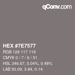 カラーコード: HEX #7E7577 | qconv.com