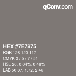 Color code: HEX #7E7875 | qconv.com