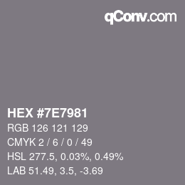 Farbcode: HEX #7E7981 | qconv.com