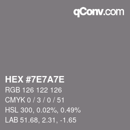 Color code: HEX #7E7A7E | qconv.com