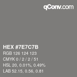 Color code: HEX #7E7C7B | qconv.com