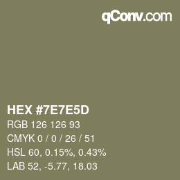 Color code: HEX #7E7E5D | qconv.com