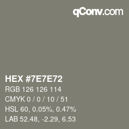 Color code: HEX #7E7E72 | qconv.com