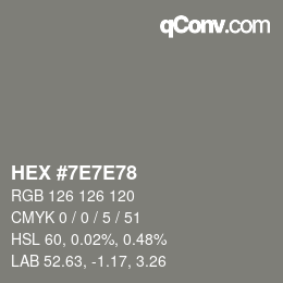 Color code: HEX #7E7E78 | qconv.com