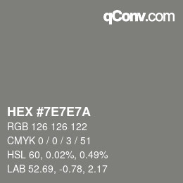 Color code: HEX #7E7E7A | qconv.com