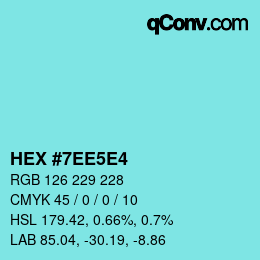 Color code: HEX #7EE5E4 | qconv.com