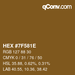 カラーコード: HEX #7F581E | qconv.com