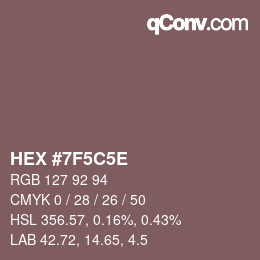 Farbcode: HEX #7F5C5E | qconv.com