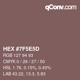 カラーコード: HEX #7F5E5D | qconv.com