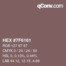 Color code: HEX #7F6161 | qconv.com