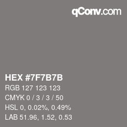 カラーコード: HEX #7F7B7B | qconv.com
